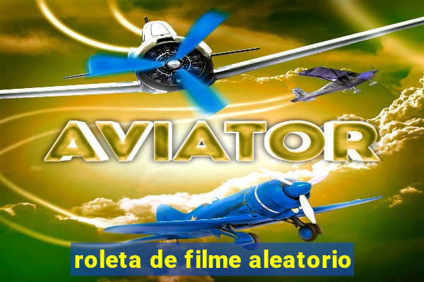 roleta de filme aleatorio